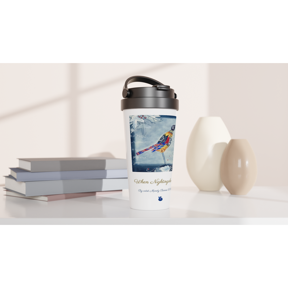 "When Nightingale sings" By artist Mandy Rennie 2022 White 15oz Stainless Steel Travel Mug