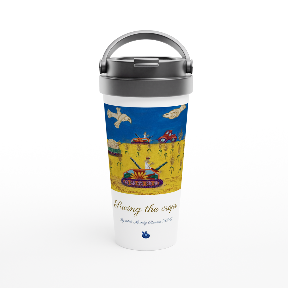 Project Ukraine "Saving the crops" By artist Mandy Rennie 2022 White 15oz Stainless Steel Travel Mug